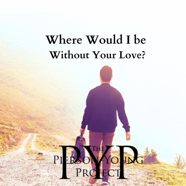 Cover art for Where Would I be Without Your Love